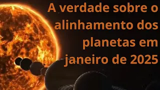A verdade sobre o grande alinhamento planetário de janeiro de 2025