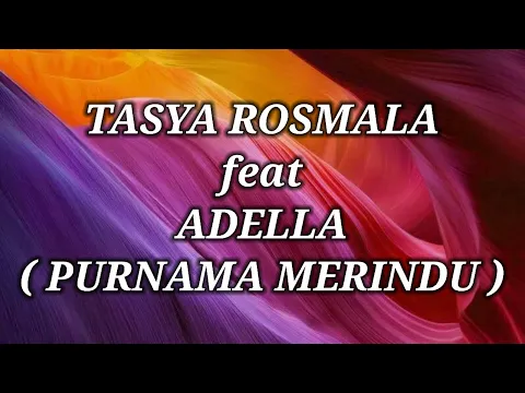 Download MP3 TASYA ROSMALA ft ADELLA _ PURNAMA MERINDU Lirik