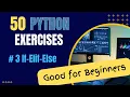 If-Elif-Else Exercise 3 of Python Coding Exercises