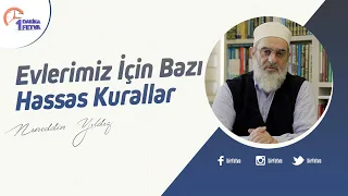 Evlerimiz için bazı hassas kurallar