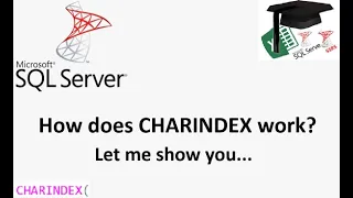 MS SQL server CHARINDEX function - explanation and demonstrations beginner to advanced