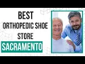 Orthopedic Shoe Store in Sacramento United States