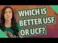 Which is better USF or UCF