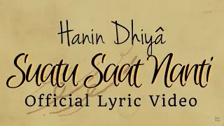 Download HANIN DHIYA - Suatu Saat Nanti (Official Lyrics Video) MP3