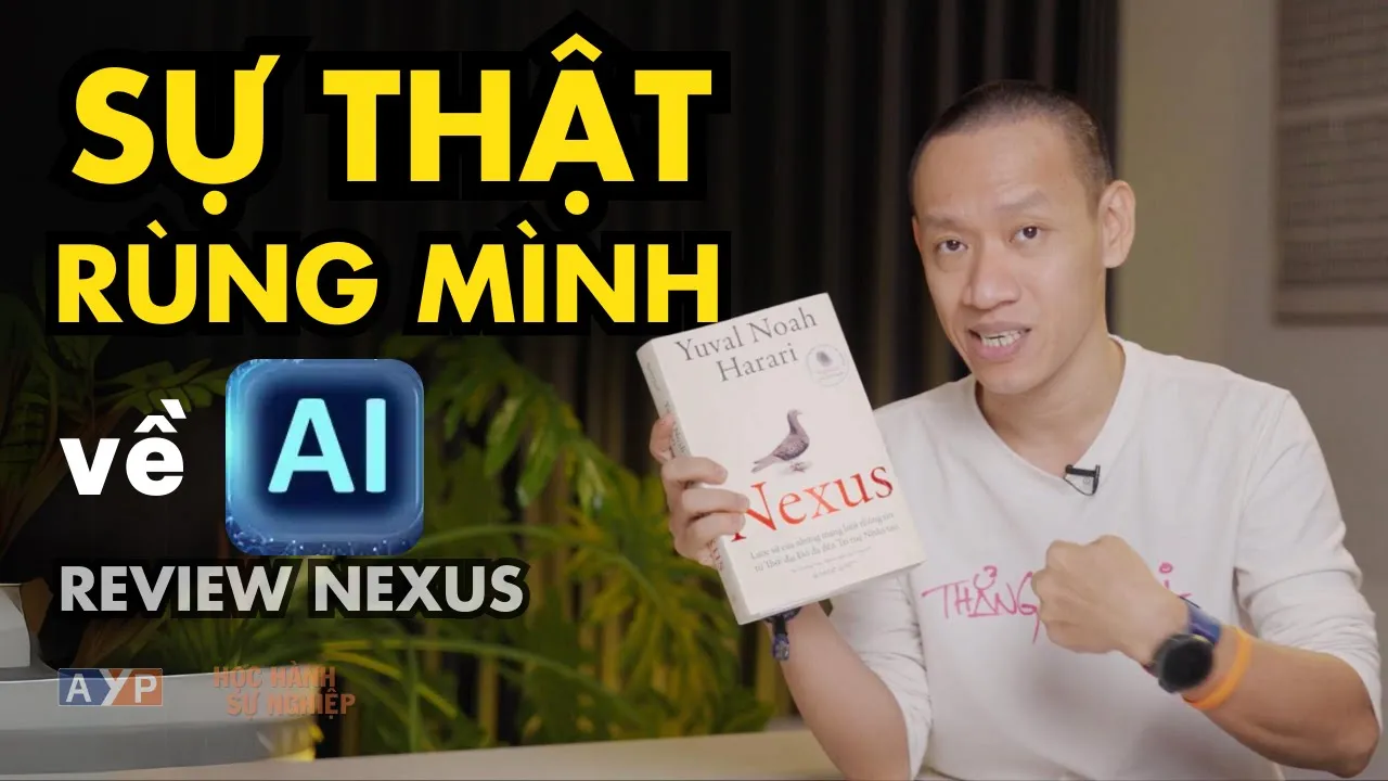 Outline Video Review: "NEXUS" by Yuval Harari - AI bùng nổ có dẫn tới sự DIỆT VONG của nhân loại? | Nguyễn Hữu Trí