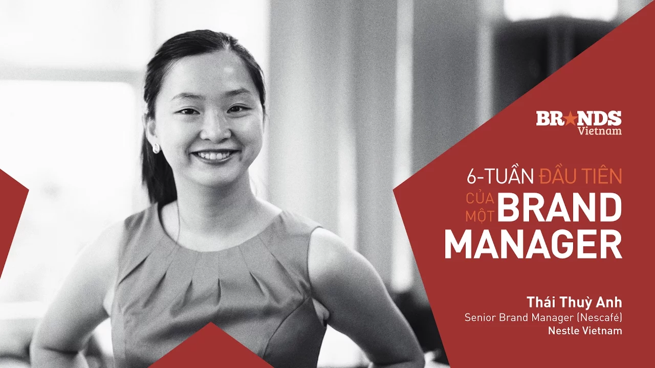 Outline Video The First 6 Weeks: 6 tuần đầu tiên của Brand Manager (Thái Thùy Anh)
