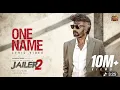 🔥 ONE NAME (Lyrical Video) | Jailer 2 | Superstar Rajinikanth | All Trending Music