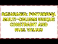 Databases PostgreSQL multi-column unique constraint and NULL values 3 Solutions