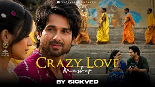 Crazy Love Mashup 2026  | SICKVED | Latest Bollywood Songs