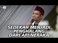 Download Lagu Sedekah Menjadi Penghalang dari Api Neraka | Ustadz Abdul Somad