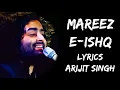 Download Lagu Mareez-e-Ishq Hoon Main Kar De Dawaa (Lyrics) - Arijit Singh | Lyrics Tube