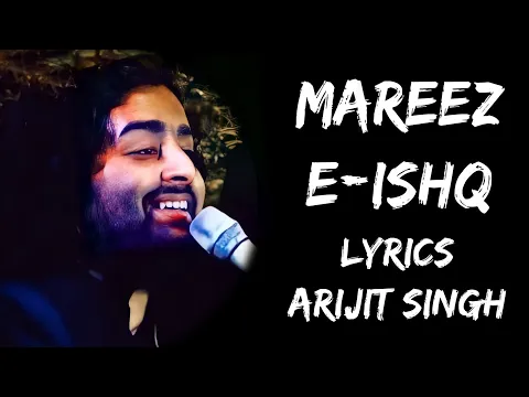 Download MP3 Mareez-e-Ishq Hoon Main Kar De Dawaa (Lyrics) - Arijit Singh | Lyrics Tube