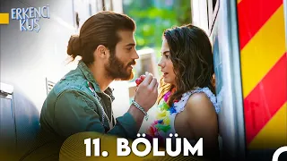 Erkenci Kuş 11 Bölüm 