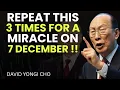 Activate Your Miracle On 7 December — Yongi Cho Inspired Message
