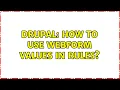Drupal How to use Webform values in Rules
