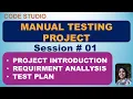 Manual Testing Project Session - Project Introduction Requirement Analysis Create Test Plan