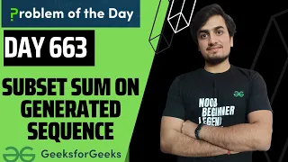 Day 663 Subset Sum on Generated Sequence GFG POTD GeeksForGeeks Problem Of the Day-14 Aug