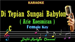 Download Di Tepian Sungai Babylon (Karaoke) Arie Koesmiran Nada Wanita/ Cewek /Female key C MP3