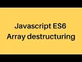ES6 Tutorial Array Destructuring