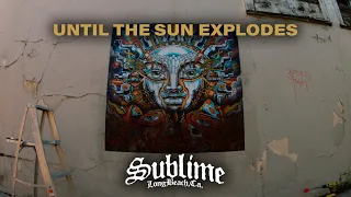 Sublime - Until The Sun Explodes