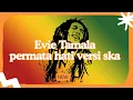 Lagu 🎶 Evie Tamala - PERMATA HATI (SKA NEW VERSION)