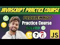 Problem No 7 Programs in javascript With solution CodeDynamo2456
