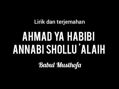 Download MP3 ahmad ya habibi - babul musthofa (lirik dan terjemahan)