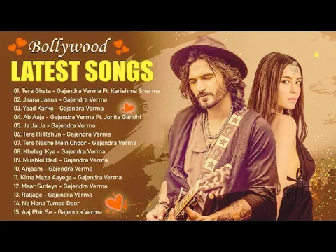 Download MP3 Latest Hindi Songs 2023 💝 Best Songs Of Gajendra Verma 💝 Tera Ghata, Tera Hi Rahun, Ja Ja Ja