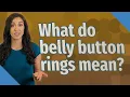 What do belly button rings mean
