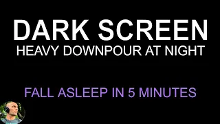 Fall ASLEEP In 5 MINUTES With DOWNPOUR AT NIGHT Rain No Thunder BLACK SCREEN Night Rain 10 Hours 