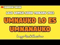Download Lagu Lagu Dawan Sedih Terbaru 2022 || UMNAUKO LO ES UMNANAUKO ||Lagu Anak Rantau#lagudawan #gondrongdawan