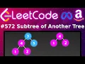 LeetCode 572 Subtree of Another Tree Blind 75