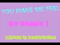Donnie J- You Make Me Feel [ lyrics ]