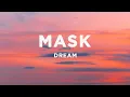 Download Lagu Dream - Mask (Lyrics)