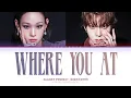 ALLDAY PROJECT (ANNIE \u0026 WOOCHAN) - 'WHERE YOU AT' Lyrics (Color Coded Lyrics)