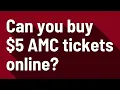 Can you buy 5 AMC tickets online