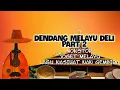 Download Lagu FULL ALBUM DENDANG MELAYU DELI PART 2 NONSTOP PALING ENAK DI DENGAR PALING DI CARI TERPOPULER