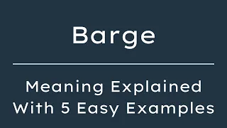 Barge Meaning in English Definition of Barge Meaning of Barge With Examples