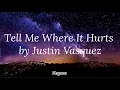 Download Lagu Tell Me Where It Hurts Lyrics | Cover by Justin Vasquez