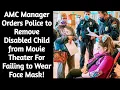 AMC Manager Orders Police to Remove Disabled Child from Movie Theater For Failing to Wear Face Mask