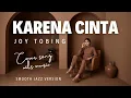 Lagu KARENA CINTA – JOY TOBING | SMOOTH JAZZ COVER VERSION