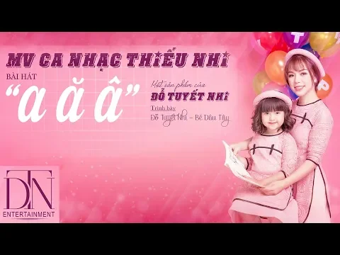 Download MP3 A Ă Â -  ĐỖ TUYẾT NHI - BÉ DÂU TÂY (Official Music Video)