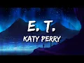 Katy Perry - E.T. (lyrics)