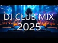 Download Lagu DJ CLUB MUSIC 2025 - Mashups \u0026 Remixes of Popular Songs - Nonstop DJ Remix Dance Club Music 2025