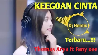 Download Keegoan cinta dj remix-Thomas Arya ft Fany Zee/Dj terbaru keegoan cinta By Nanda Lia MP3