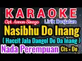 Download Lagu NASIBHU DO INANG Karaoke Nada Cewe/Perempuan/Female||Karaoke NASIBHU DO INANG ||Cipt. Asman Sinaga