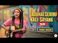 Lagu Aduhai Seribu Kali Sayang - Iklim | Cover Reggae Version