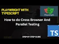 How to perform Cross Browser Testing and Parallel Testing in Playwright Automation