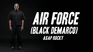 A$AP Rocky - AIR FORCE (BLACK DEMARCO) [Lyrics]