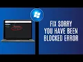 How to Fix Sorry You Have Been Blocked Error for Any Website 2025 Guide